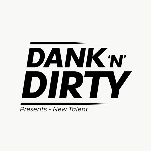 Dank'N'Dirty - Volume 158 - New Talent Show #1 (Hosted By Legend4ry)