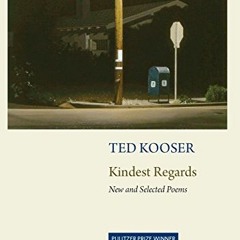 [VIEW] EPUB 📦 Kindest Regards: New and Selected by  Ted Kooser PDF EBOOK EPUB KINDLE
