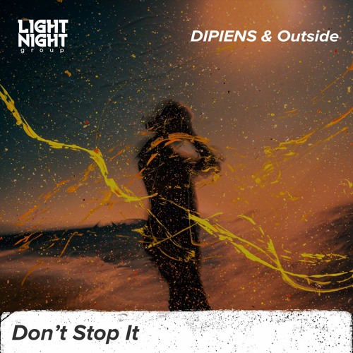 DIPIENS & Outside - Don’t Stop It