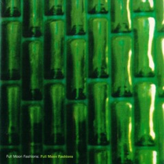 Full Moon Fashions (Original Mix)