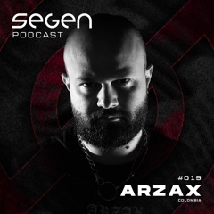 ARZAX - SEGEN Podcast - #019