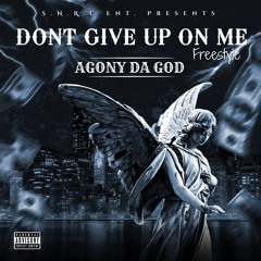 dont give up on me (ft fridayy ) freestyle