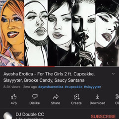Ayesha Erotica - For The Girls 2 ft. CupcakKe, Slayyyter, Brooke Candy, Saucy Santana