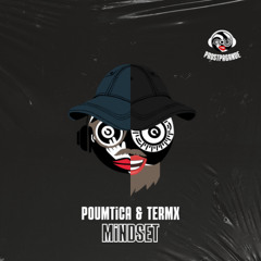 Poumtica & TERMX - Mindset [PROSTPAGANDE 06]