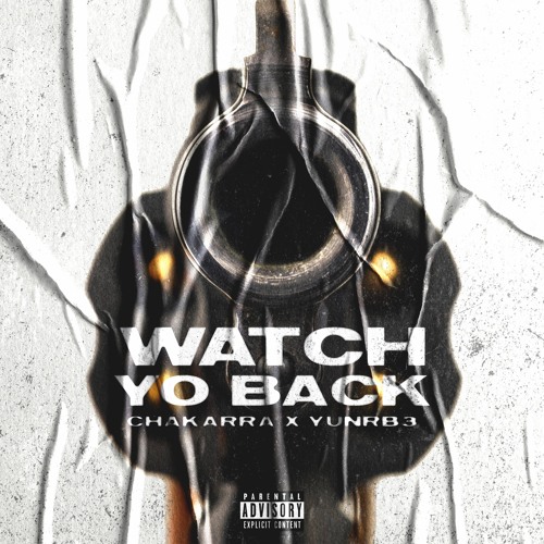 CHAKARRA X YUNRB3 - WATCH YO BAC