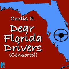Dear Florida Drivers (Censored)