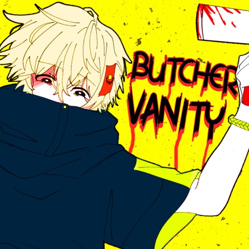 BUTCHER VANITY | Cover【Trickle × Shoku】