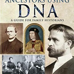 [Get] EBOOK 📍 Tracing Your Ancestors Using DNA: A Guide for Family Historians by  Gr