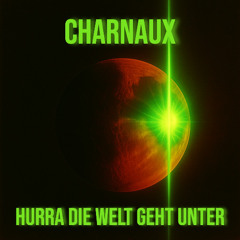 Charnaux - Hurra die Welt geht unter (Hard Bounce Version) | FREE DOWNLOAD