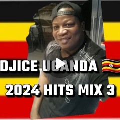 DJICE UGANDAN 2024 HITS MIX 3