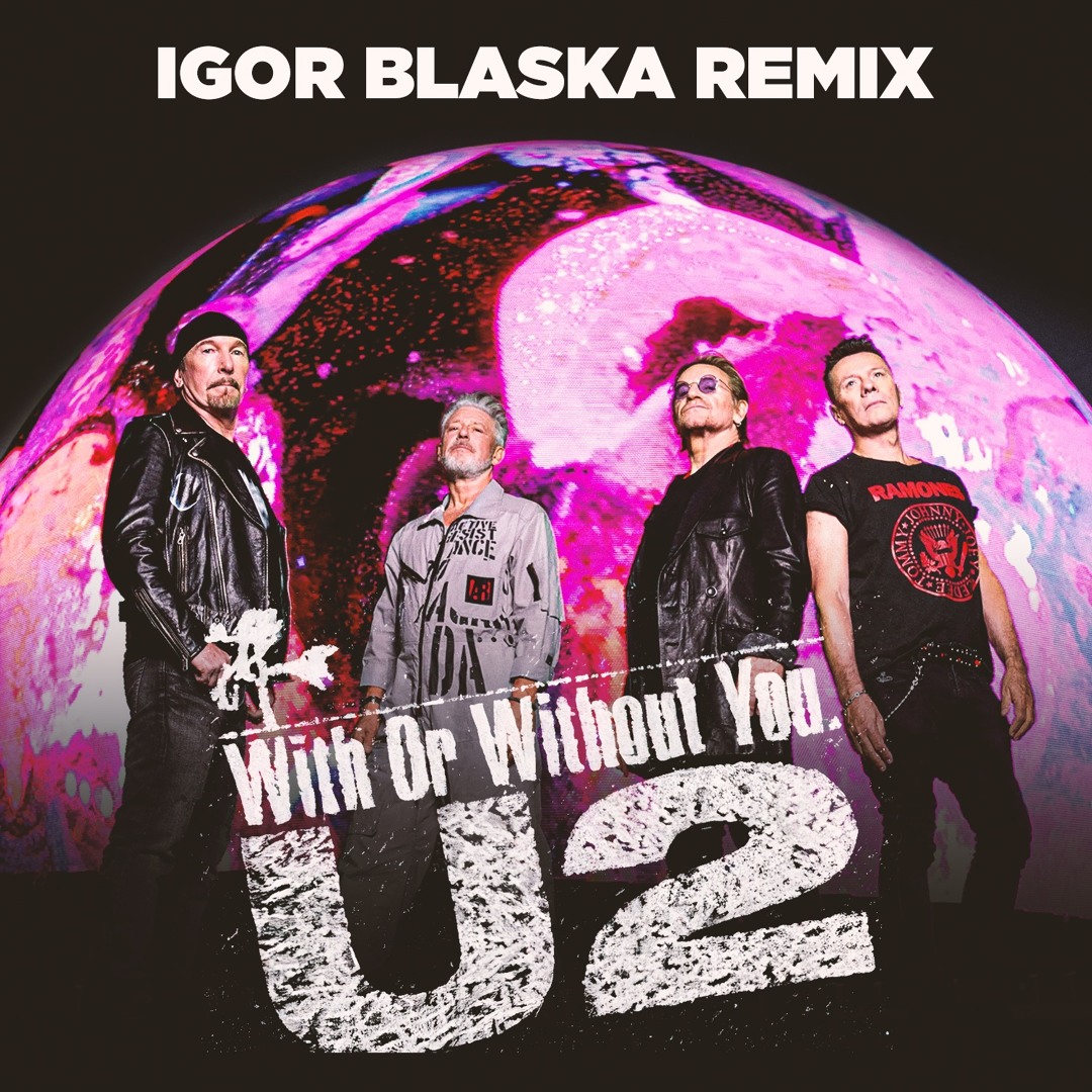 Stream U2 - With Or Without You (Igor Blaska Remix) by