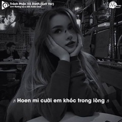 Trách Phận Vô Danh (Thanh Ti) - Lofi Ver.