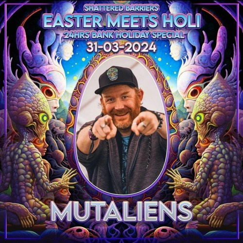 Mutaliens - Easter Meets Holi