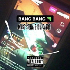 Bang Bang - Kiia Carter & Indigo Stella