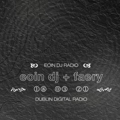 Eoin DJ + Faery || March 2021 DDR