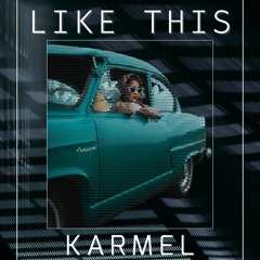 KARMEL - Like This (Radio Edit)