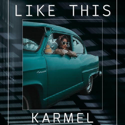 KARMEL - Like This (Radio Edit)