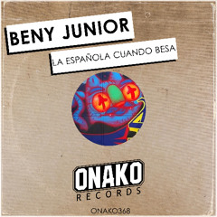 Beny Junior - La Española Cuando Besa (Radio Edit) [ONAKO368]