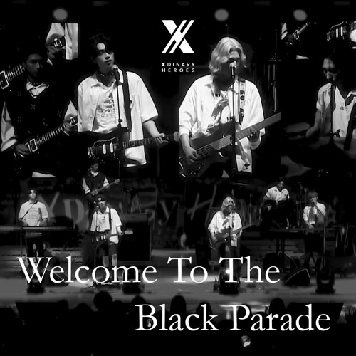 Stream Welcome To The Black Parade - Xdinary Heroes (My Chemical