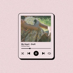 My Heart (Draft)