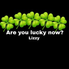 Are you Lucky now