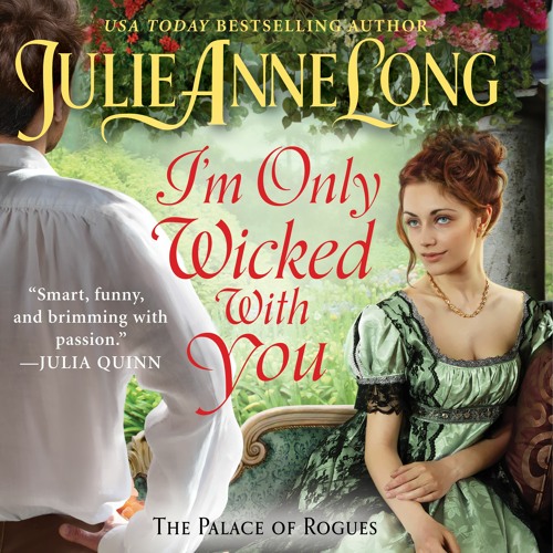 I'M ONLY WICKED WITH YOU by Julie Anne Long