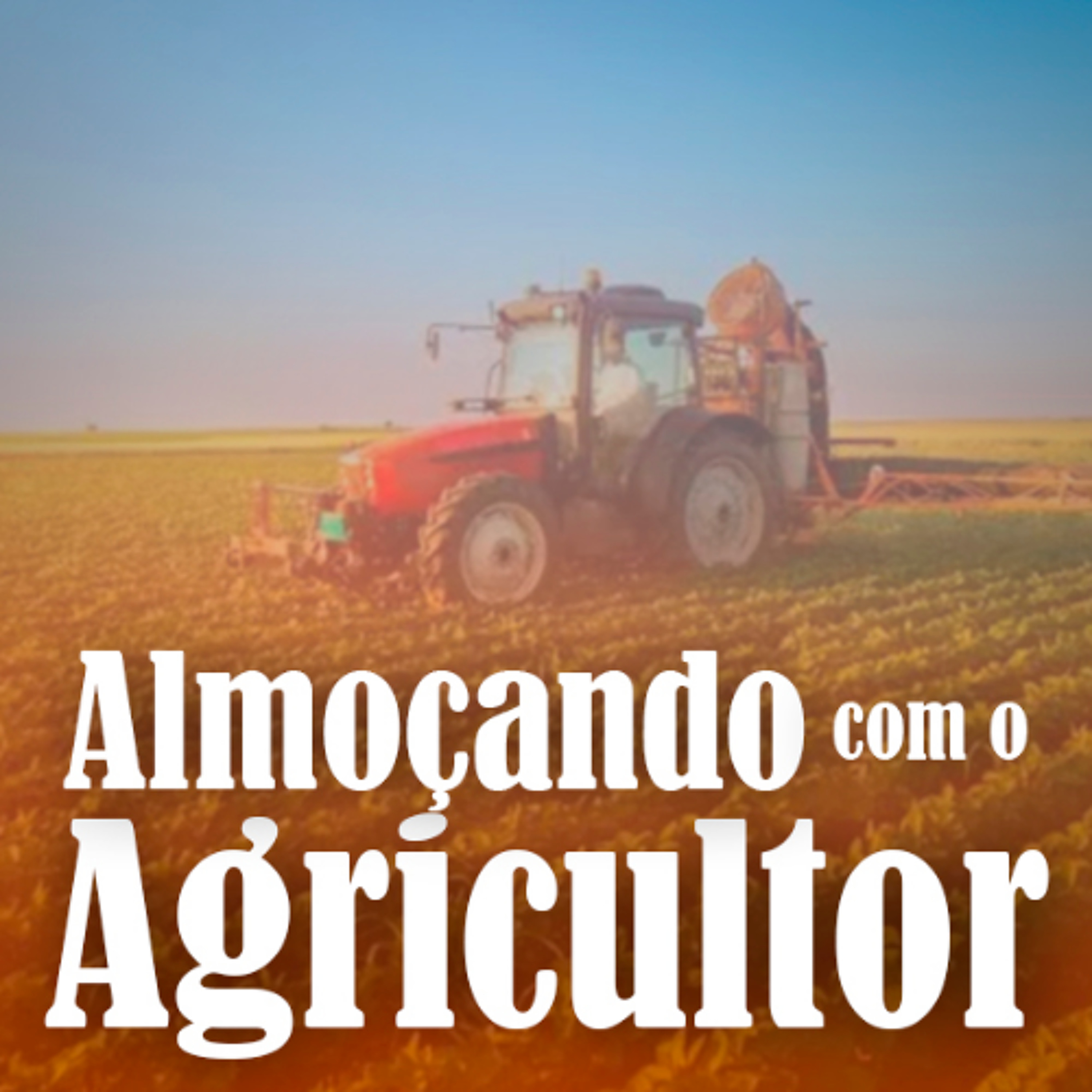 Ouça o programa Almoçando com o Agricultor | Edição 14/03