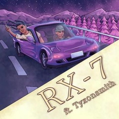 Rx7 (Ft Tyxonsmith)