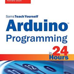 [GET] PDF 📋 Arduino Programming in 24 Hours, Sams Teach Yourself by  Blum Richard [K