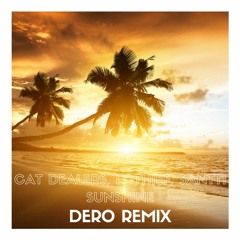 Cat Dealers, LOthief, Santti - Sunshine (Dero Remix)