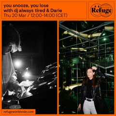 you snooze, you lose - dj always tired & Darie - 20 Mar 2025