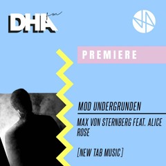 Premiere: Max von Sternberg feat. Alice Rose - Mod Undergrunden [New Tab Music]