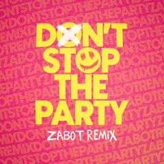 Don't Stop The Party (Zabot Remix) Free Download