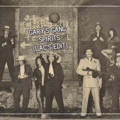 Gary's Gang - Spirits (Lac's Edit)DL