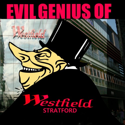 Stream episode The Evil Genius Of Westfield Stratford In London - Relaks  Radio by Relaks Radio podcast | Listen online for free on SoundCloud