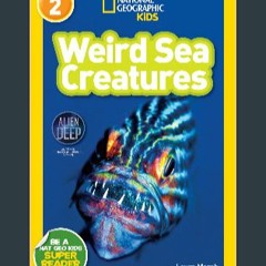$$EBOOK ⚡ National Geographic Readers: Weird Sea Creatures [PDF EBOOK EPUB]