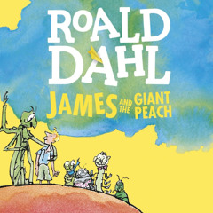James and The Giant Peach, By: Roald Dahl (Audiobook)