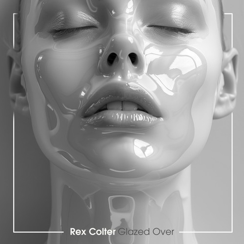 Rex Colter - Glazed Over
