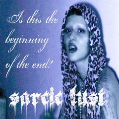 is this the beginning of the end - sarcic lust