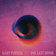 Gary Pursell - "One Last Drink"