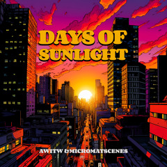 Days Of Sunlight (feat. MicroMatscenes)