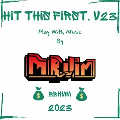 Hit This First V23 - BBHMM