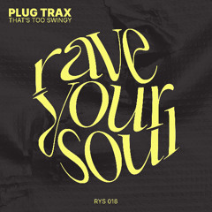 Premiere: Plug Trax - Bro That's Too Swingy [RYS18]