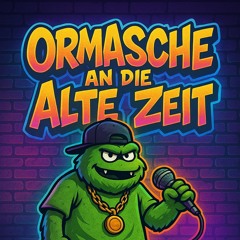 Ormasche an die alte Zeit