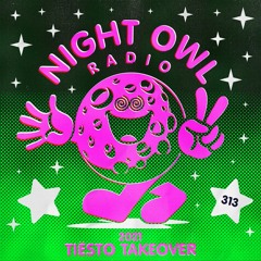 Night Owl Radio 313 ft. Tiësto Takeover