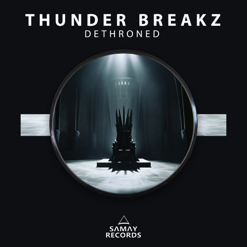Thunder Breakz - Dethroned (Samay Records)