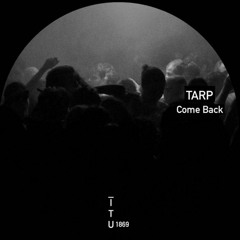 Tarp - Come Back [ITU1869]
