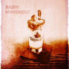 「RADIO MOVEMENT」 -テキーラ-