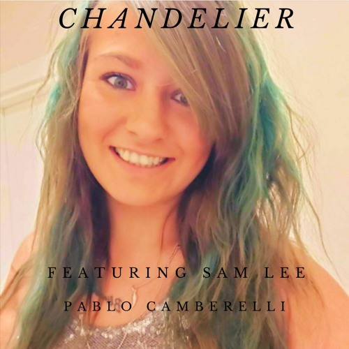 Chandelier  (Sia) cover              Ft   Sam    Lee