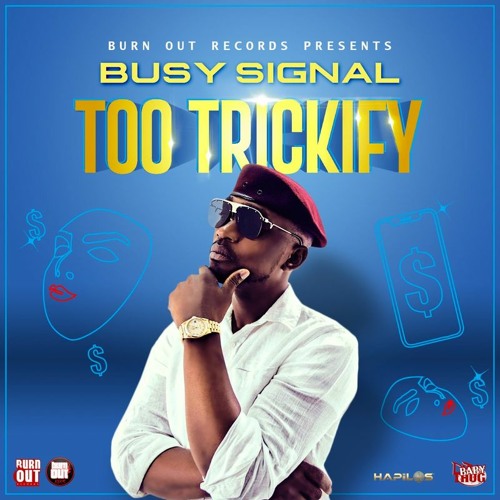 Busy Signal - Too Trickify (Raw)
